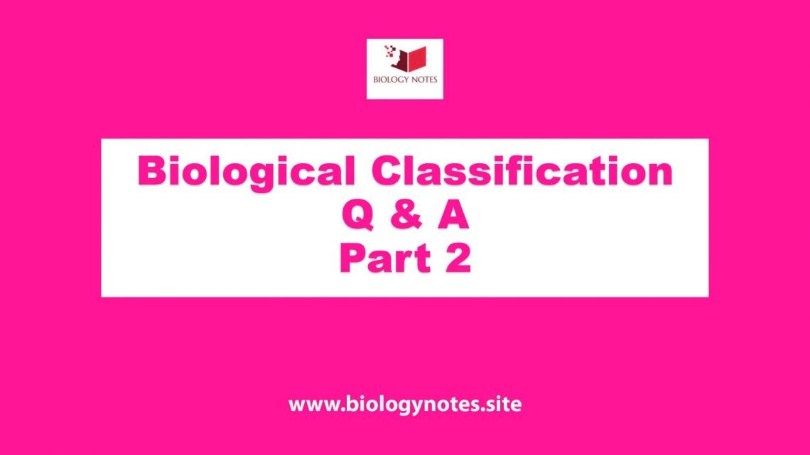 biological classification Q & A part 2 — Biology Notes